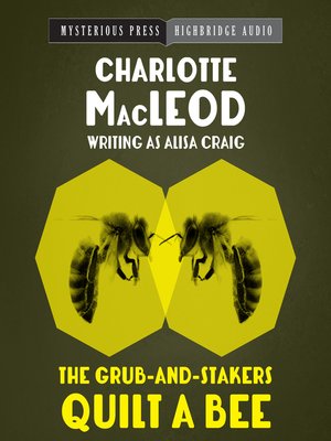 The Grub-and-Stakers Quilt a Bee - Audiobook